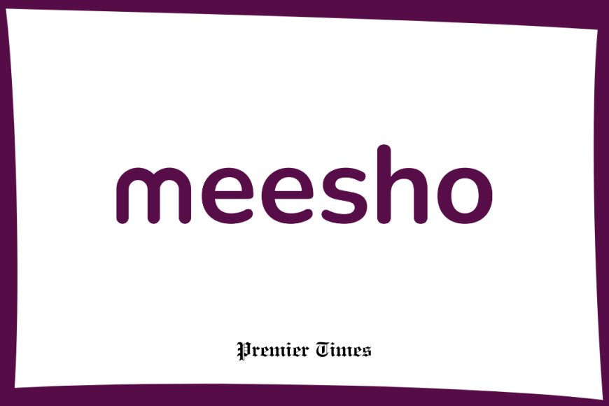 Meesho: Empowering Entrepreneurs Through Social Commerce in India