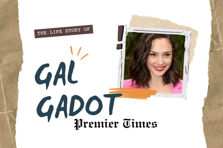 Gal Gadot: From Soldier to Superhero - The Inspiring Journey of an Icon