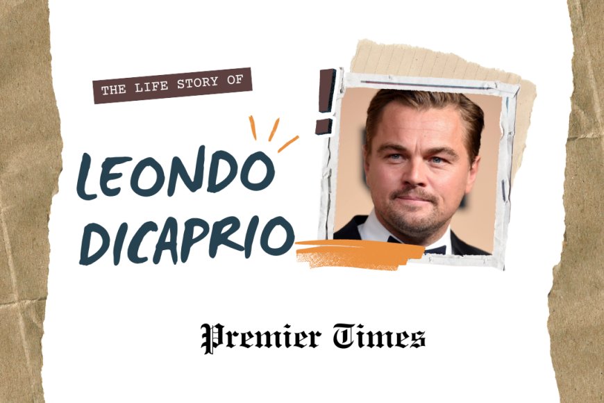 Leonardo DiCaprio: A Journey from Hollywood Heartthrob to Environmental Activist and Acclaimed Actor