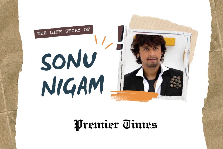 Sonu Nigam: The Melodic Journey of a Musical Maestro