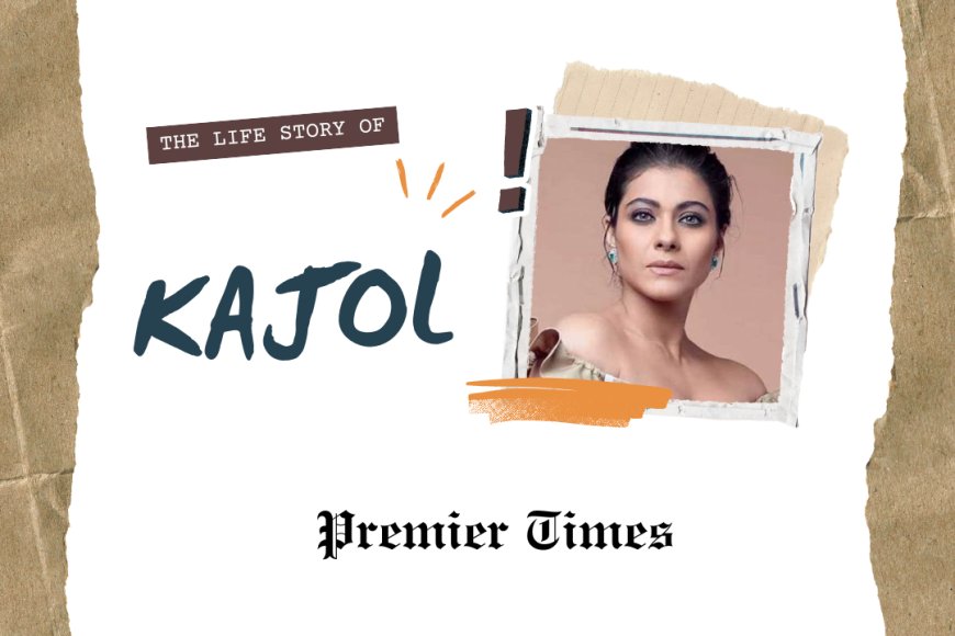 Kajol: The Journey of a Bollywood Icon