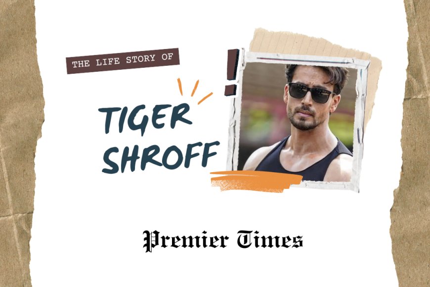 Tiger Shroff: The Journey of Bollywood's Action Superstar