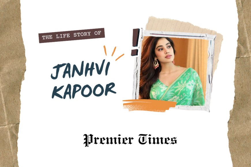 Janhvi Kapoor: A Journey of Resilience, Talent, and Legacy