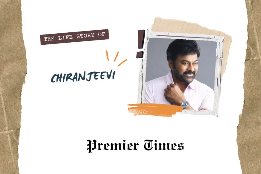 Chiranjeevi: The Megastar of Telugu Cinema