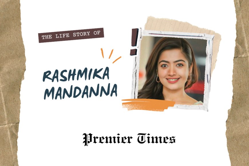 Rashmika Mandanna: The Rise of a South Indian Superstar