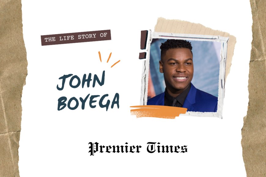 John Boyega: A Journey of Talent, Activism, and Empowerment