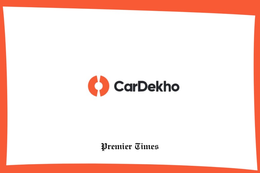 CarDekho: Revolutionizing India’s Automotive Industry through Digital Innovation