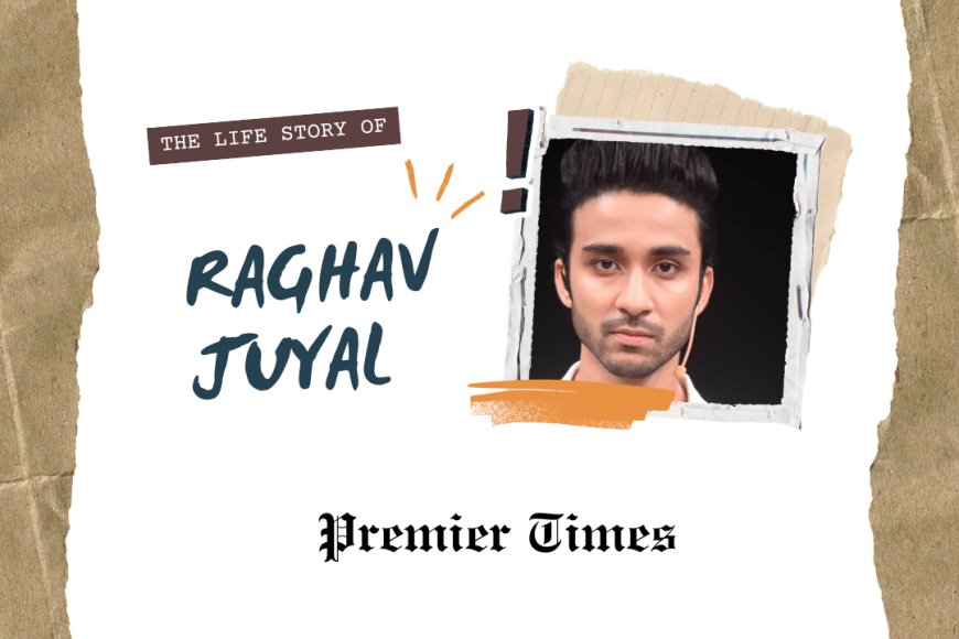 Raghav Juyal: The Journey of India’s King of Slow Motion Dance