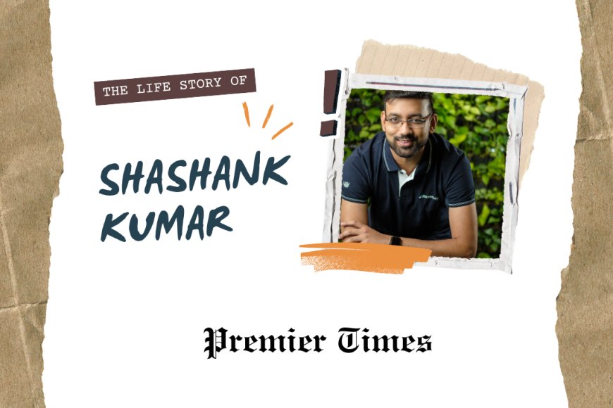 Shashank Kumar: The Visionary Behind Razorpay’s Fintech Revolution