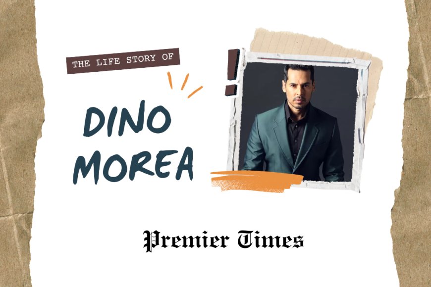 Dino Morea: From Model to Bollywood Star and Entrepreneur