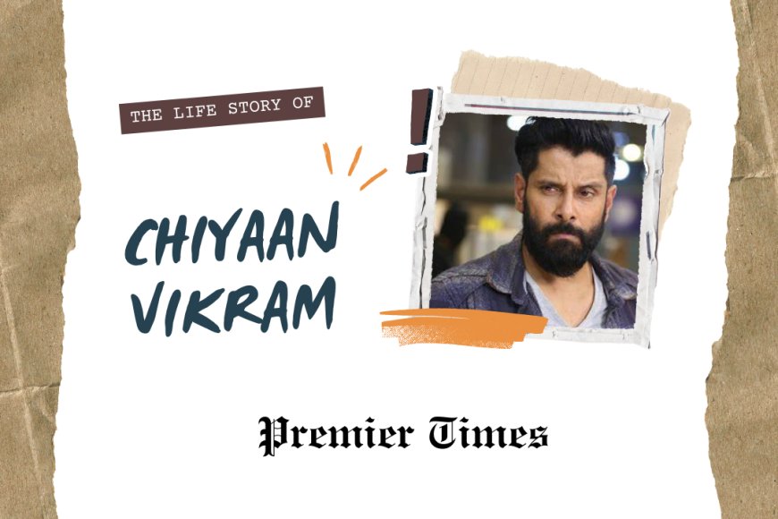 Chiyaan Vikram: A Journey of Passion and Versatility in Indian Cinema