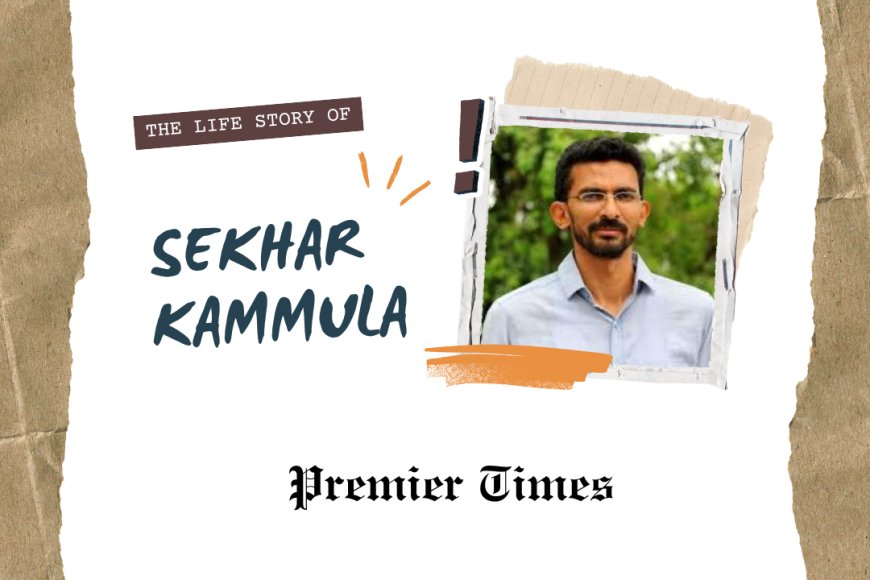 Sekhar Kammula: A Journey of Storytelling and Social Relevance in Telugu Cinema