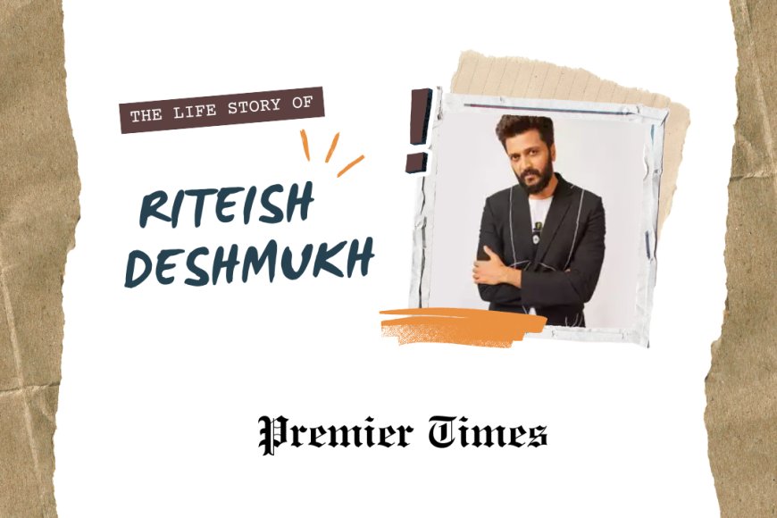 Riteish Deshmukh: A Journey of Laughter, Love, and Legacy in Indian Cinema